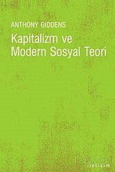 Kapitalizm ve Modern Sosyal Teori - İletişim Yayınları