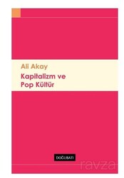 Kapitalizm Ve Pop Kültür - Doğu Batı Yayınları