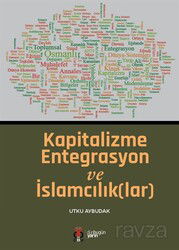 Kapitalizme Entegrasyon ve İslamcılık(lar) - DBY Yayınları