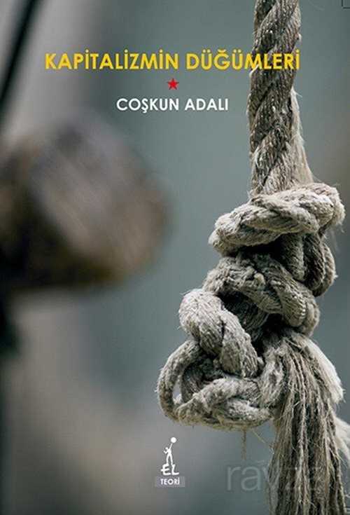 Kapitalizmin Düğümleri - El Yayınları