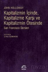 Kapitalizmin İçinde, Kapitalizme Karşı ve Kapitalizmin Ötesinde - İletişim Yayınları