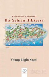 Kapitalizmin Kıyısında Bir Şehrin Hikayesi - Post Yayın