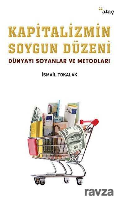 Kapitalizmin Soygun Düzeni - Ataç Yayınları