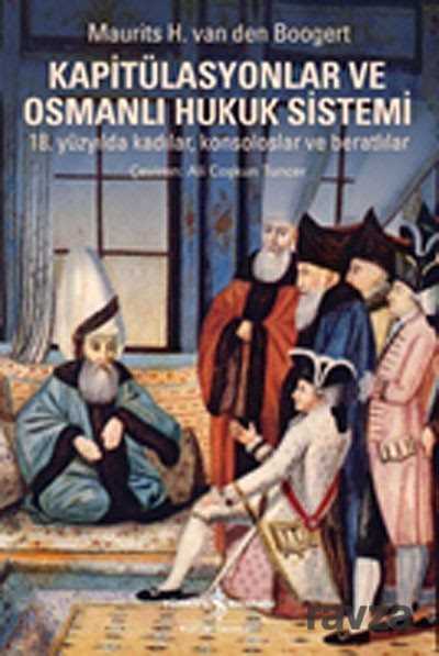 Kapitülasyonlar ve Osmanlı Hukuk Sistemi - 1