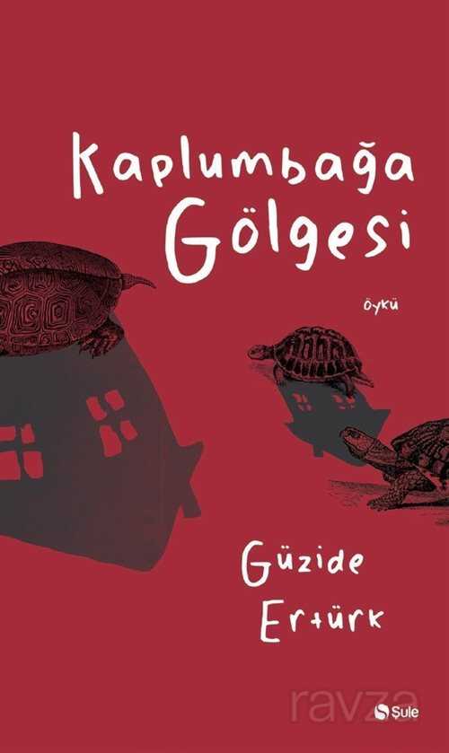 Kaplumbağa Gölgesi - Şule Yayınları