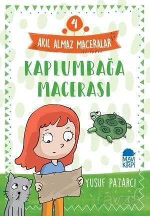 Kaplumbağa Macerası - Akıl Almaz Maceralar / 4. Sınıf Okuma Kitabı - Mavi Kirpi