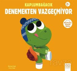 Kaplumbağacık Denemekten Vazgeçmiyor - 1001 Çiçek Kitaplar