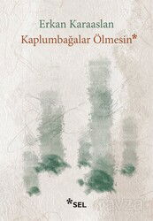Kaplumbağalar Ölmesin - Sel Yayınları