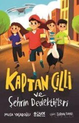 Kaptan Çilli ve Şehrin Dedektifleri - Timaş Gülce Çocuk