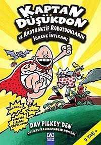 Kaptan Düşükdon ve Radyoaktif Robotdonların İğrenç İntikamı (10. Kitap) - Altın Kitaplar