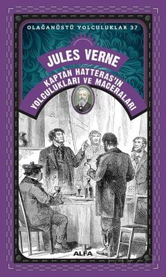 Kaptan Hatteras'ın Yolculukları ve Maceraları / Olağanüstü Yolculuklar 37 - 1