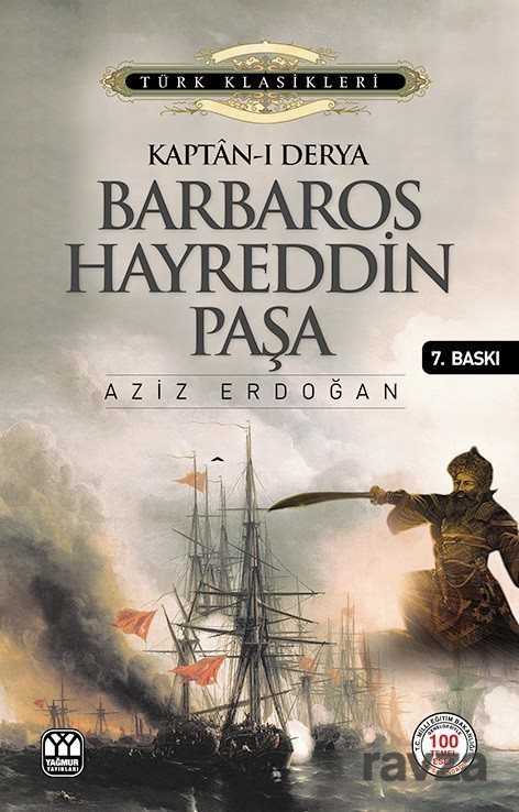 Kaptan-ı Derya Barbaros Hayreddin Paşa - Yağmur Yayınevi