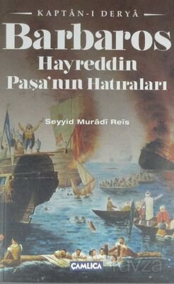 Kaptan-ı Derya Barbaros Hayreddin Paşa'nın Hatıraları - 1