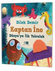 Kaptan İno Dünya'ya İlk Yolculuk - Mirhan Kitap