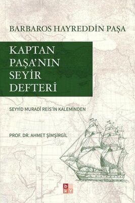 Kaptan Paşa'nın Seyir Defteri Gazavatı Hayreddin Paşa - 1