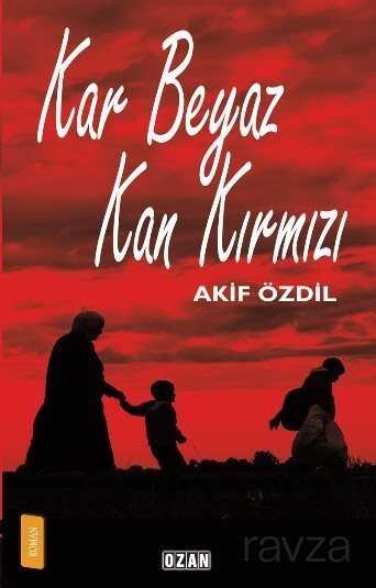 Kar Beyaz Kan Kırmızı - Ozan Yayıncılık
