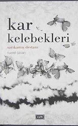 Kar Kelebekleri / Sarıkamış Destanı - Eşik Yayınları