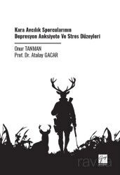 Kara Avcılık Sporcularının Depresyon Anksiyete ve Stres Düzeyleri - Gazi Kitabevi