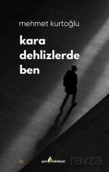 Kara Dehlizlerde Ben - Çıra Yayınları
