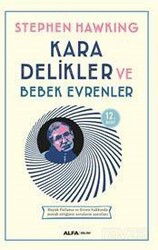 Kara Delikler ve Bebek Evrenler - Alfa Yayınları
