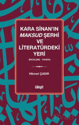 Kara Sinan'ın Maksud Şerhi ve Literatürdeki Yeri (İnceleme - Tahkik) - İlahiyat Yayınları