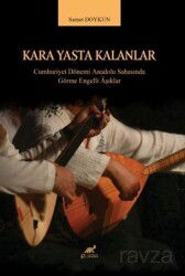 Kara Yasta Kalanlar - Paradigma Akademi Yayınları (Edirne)