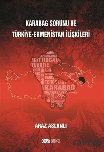 Karabağ Sorunu ve Türkiye-Ermenistan İlişkileri - 1