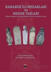 Karabük İli Mezarları ve Mezar Taşları - Bilgin Kültür Sanat Yayınları