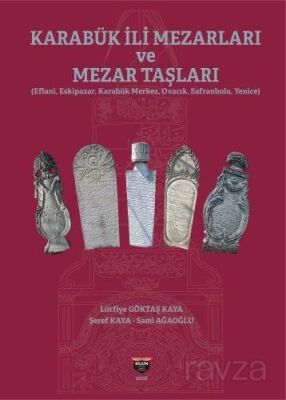 Karabük İli Mezarları ve Mezar Taşları - 1