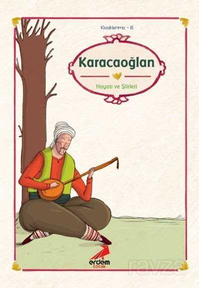 Karacaoğlan Hayatı ve Şiirleri/Klasiklerimiz - Erdem Çocuk Yayınları