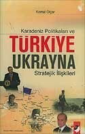 Karadeniz Politikaları ve Türkiye Ukrayna Stratejik İlişkileri - IQ Kültür Sanat Yayıncılık