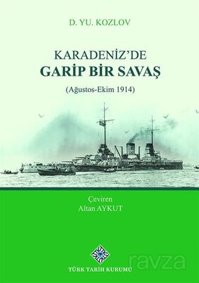 Karadeniz'de Garip Bir Savaş (Ağustos-Ekim 1914) - 1