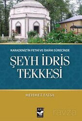 Karadeniz'in Fethi Ve İskanı Sürecinde Şeyh İdris Tekkesi - Arı Sanat Yayınevi