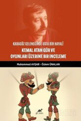Karagöz Geleneğinde Usta Bir Hayalî: Kemal Atan Gür ve Oyunları Üzerine Bir İnceleme - Paradigma Akademi Yayınları (Edirne)