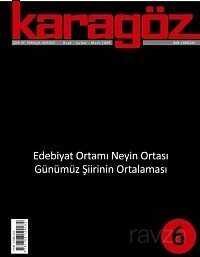 Karagöz Şiir ve Temaşa Dergisi Ocak-Şubat Mart Sayı:6 Yıl:2009 - 1