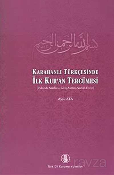 Karahanlı Türkçesinde İlk Kur'an Tercümesi (Rylands Nüshası-Giriş, Metin, Notlar, Dizin) - Türk Dil Kurumu Yayınları