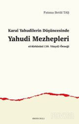 Karai Yahudilerin Düşüncesinde Yahudi Mezhepleri El-Kirkisani (10. Yüzyıl) Örneği - Ankara Okulu Yayınları