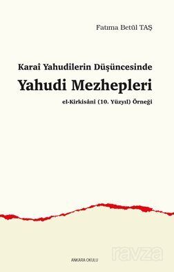 Karai Yahudilerin Düşüncesinde Yahudi Mezhepleri El-Kirkisani (10. Yüzyıl) Örneği - 1