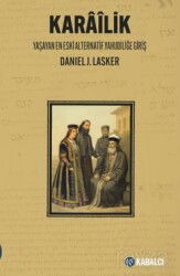Karailiik Yaşayan En Eski Alternatif Yahudiliğe Giriş - Kabalcı Yayınları