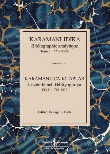 Karamanlıdıka Bibliographie Analytique Tome I: 1718-1839 - 1