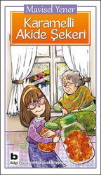 Karamelli Akide Şekeri - Bilgi Yayınevi Çocuk Kitapları