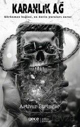 Karanlık Ağ / Görünmez Bağlar, En Derin Yaraları Sarar - Gece Kitaplığı