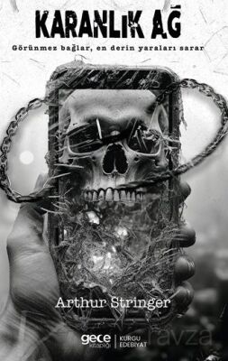 Karanlık Ağ / Görünmez Bağlar, En Derin Yaraları Sarar - 1