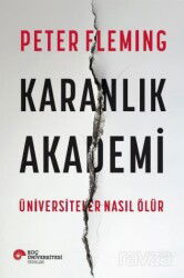 Karanlık Akademi Üniversiteler Nasıl Ölür - Koç Üniversitesi Yayınları