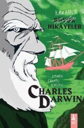 Karanlık Büyük Hikayeler Charles Darwın Şımarık, Evhamlı, Yenilikçi - Artemis Yayınları