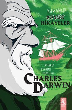 Karanlık Büyük Hikayeler Charles Darwın Şımarık, Evhamlı, Yenilikçi - 1