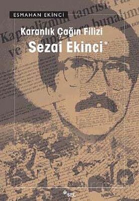 Karanlık Çağın Filizi: Sezai Ekinci - 1