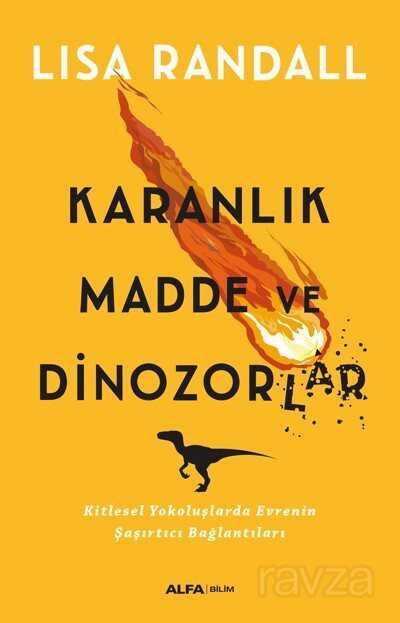Karanlık Madde ve Dinozorlar - Alfa Yayınları