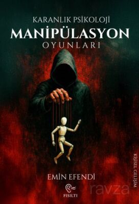Karanlık Psikolloji - Manipülasyon Oyunlar - 1