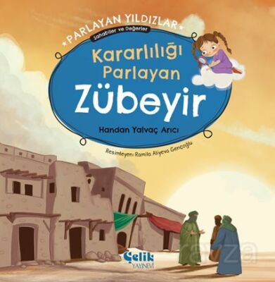 Kararlılığı Parlayan Zübeyir Parlayan Yıldızlar - Sahabiler ve Değerler - 1